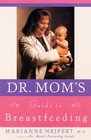 Dr Mom's Guide to Breastfeeding