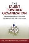 The Talent Powered Organization Strategies for Globalization Talent Management and High Performance