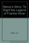 Nancy's Story To Right the Legend of Frankie Silver