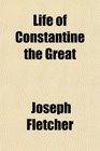 Life of Constantine the Great