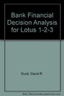 Bank Financial Decision Analysis for Lotus 123/Book and Disk