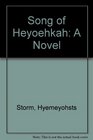 Song of Heyoehkah A Novel