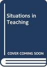 Situations in Teaching