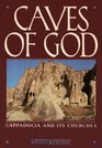 Caves of God Cappadocia and its Churches