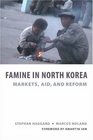 Famine in North Korea Markets Aid and Reform