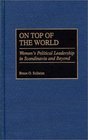 On Top of the World Women's Political Leadership in Scandinavia and Beyond