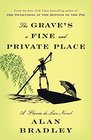 The Grave's a Fine and Private Place A Flavia de Luce Novel