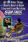 All Other Things I Really Need to Know I Learned Watching Star Trek Next Gener