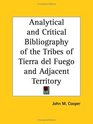 Analytical and Critical Bibliography of the Tribes of Tierra del Fuego and Adjacent Territory