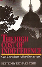 The High Cost of Indifference Can Christians Afford Not to Act