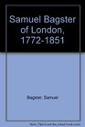 Samuel Bagster of London 17721851 An autobiography
