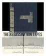 The assassination tapes An electronic probe into the murder of John F Kennedy and the Dallas coverup