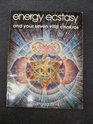 Energy Ecstasy And Your Seven Vital Chakras