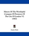 History Of The Worshipful Company Of Pewterers Of The City Of London V2