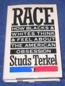 Race: How Blacks and Whites Think and Feel About the American Obsession
