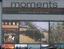 Moments The Pulitzer PrizeWinning Photographs A Visual Chronicle of Our Time Revised and Updated