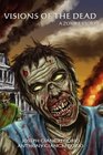 Visions of the Dead A Zombie Story