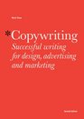 Copywriting Successful Writing for Design Advertising and Marketing