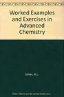 Worked Examples and Exercises in Advanced Chemistry