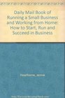 Daily Mail Book of Running a Small Business and Working from Home