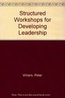 Structured Workshops for Developing Leadership