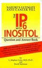 Nature's Ultimate AntiCancer Pill The IP6 with Inositol Question and Answer Book