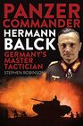 Panzer Commander Hermann Balck Germany's Master Tactician