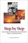 Step by Step Your Guide to Making Practical Decisions When a Loved One Dies