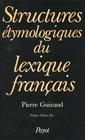 Structures etymologiques du lexique francais