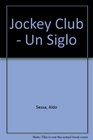Jockey Club  Un Siglo