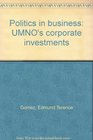 Politics in business UMNO's corporate investments