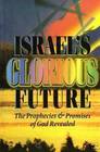 ISRAELS GLORIOUS FUTURE