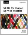 Skills for Human Service Practice Working with Individuals Groups and Communities First Canadian edition