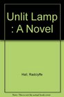 Unlit Lamp A Novel