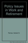 Policy Issues in Work and Retirement