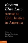 Beyond Elite Law: Access to Civil Justice in America
