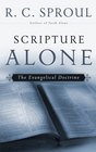 Scripture Alone: The Evangelical Doctrine (R. C. Sproul Library)