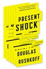 Present Shock When Everything Happens Now