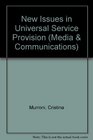 New Issues in Universal Service Provision