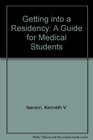 Getting into a Residency A Guide for Medical Students