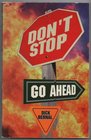 Don't stop go ahead A guide to successful Christian living