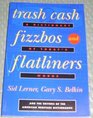 Trash Cash Fizzbos and Flatliners A Dictionary of Today's Words