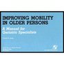 Improving Mobility in Older Persons A Manual for Geriatric Specialists