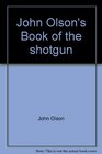 John Olson's Book of the shotgun