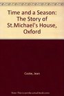 Time and a Season The Story of StMichael's House Oxford