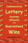 Combinatorial Lottery Systems  with Guaranteed Wins