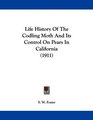 Life History Of The Codling Moth And Its Control On Pears In California