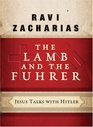 The Lamb and the Fuhrer: Jesus Talks With Hitler (Great Conversations Series)