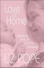 Love at Home Embracing the Divine Call of FullTime Motherhood
