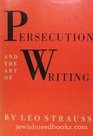 Persecution and the Art of Writing